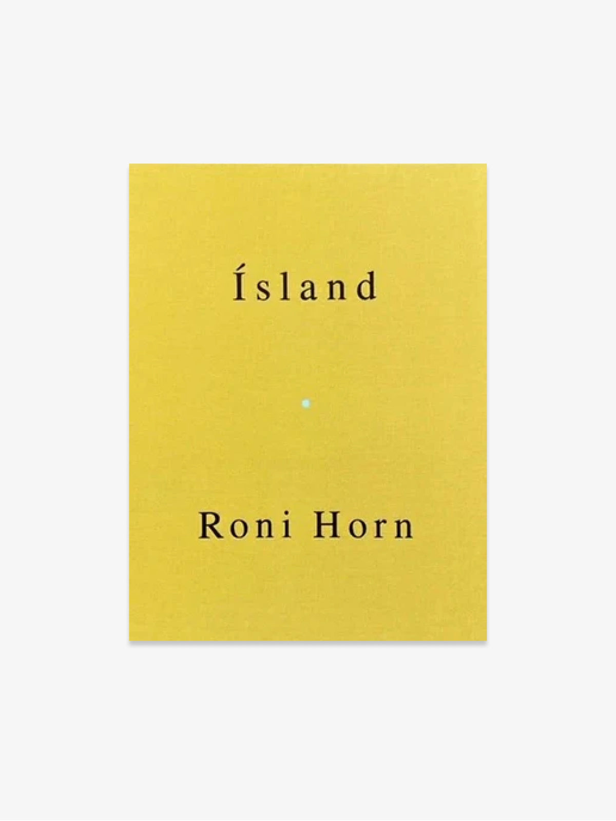 Horn, Roni. Ísland.  