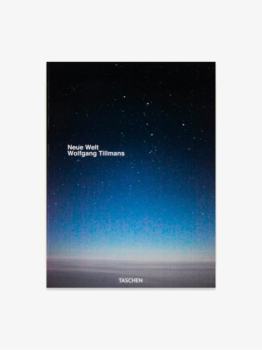 Tillmans, Wolfgang. Neue Welt.